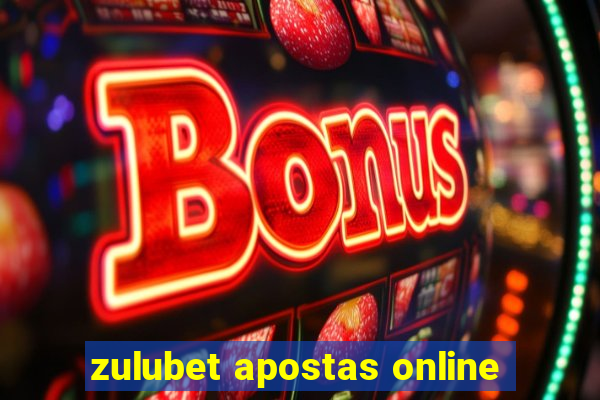 zulubet apostas online